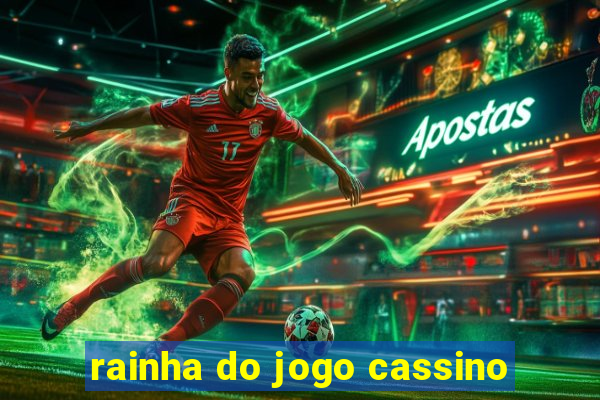 rainha do jogo cassino