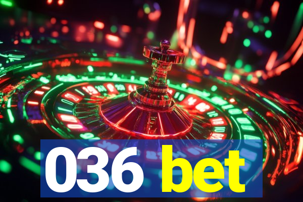 036 bet