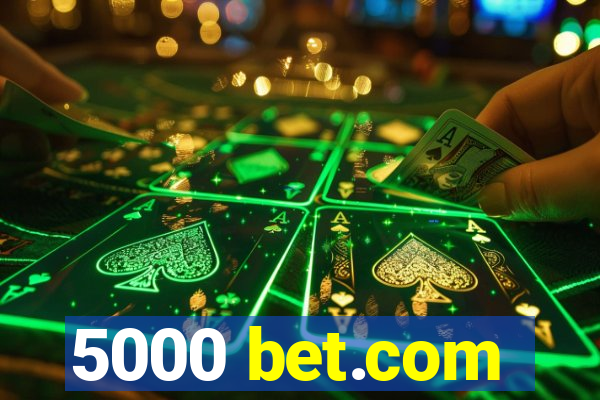 5000 bet.com