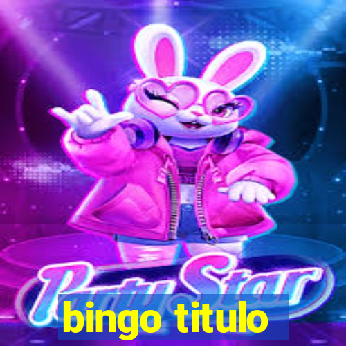 bingo titulo