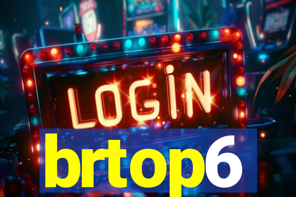 brtop6