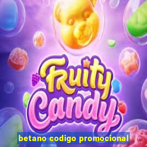 betano codigo promocional