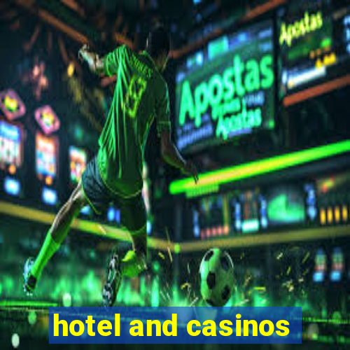 hotel and casinos