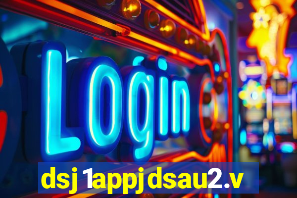 dsj1appjdsau2.vip