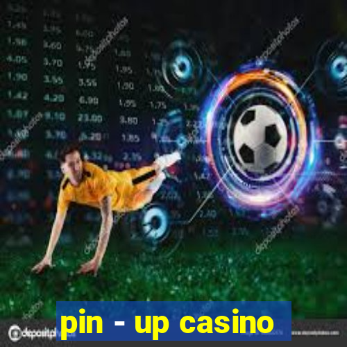 pin - up casino