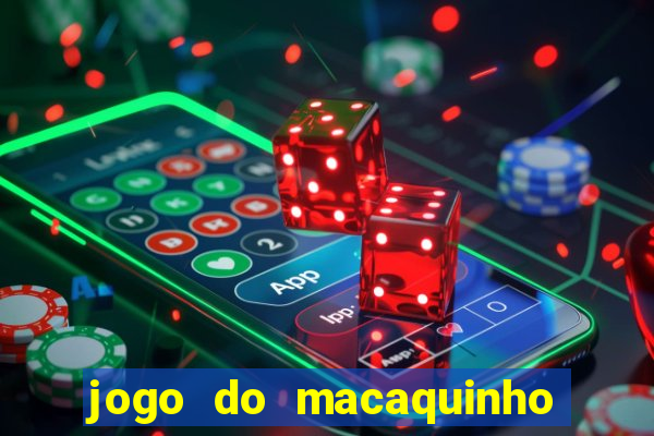 jogo do macaquinho que ganha dinheiro