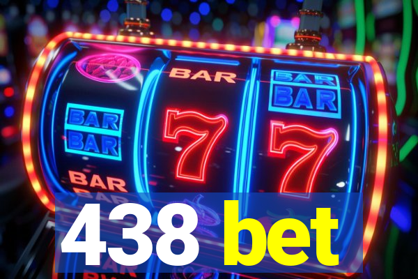 438 bet