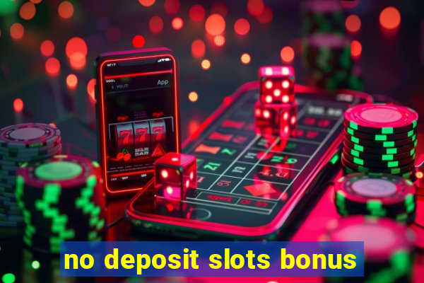 no deposit slots bonus