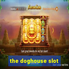 the doghouse slot