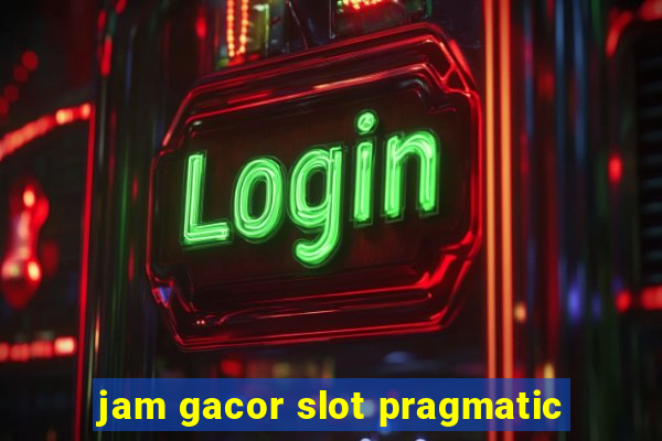 jam gacor slot pragmatic