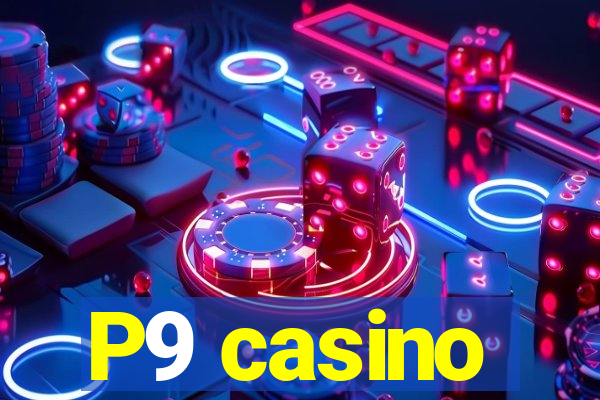 P9 casino