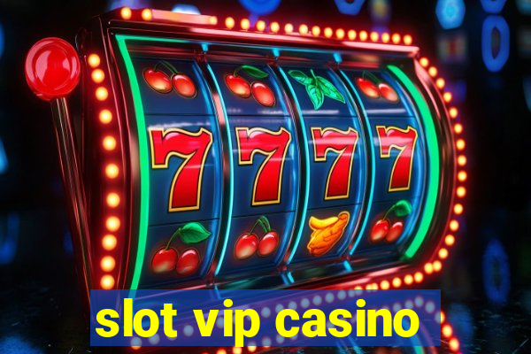 slot vip casino