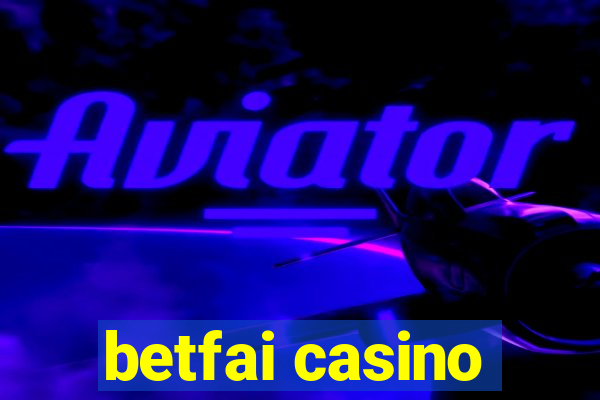 betfai casino