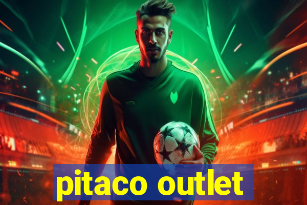 pitaco outlet