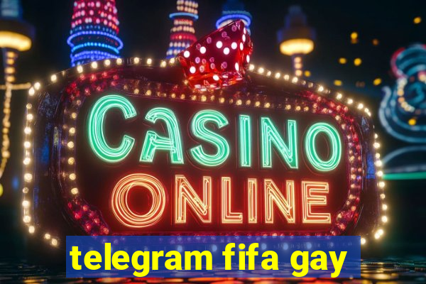 telegram fifa gay