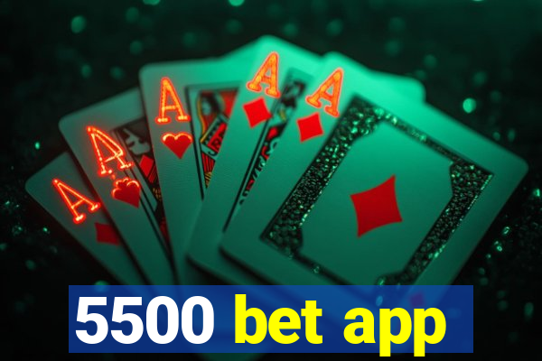 5500 bet app