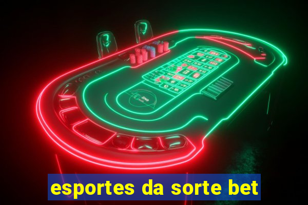 esportes da sorte bet