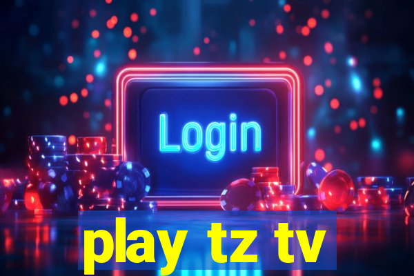 play tz tv