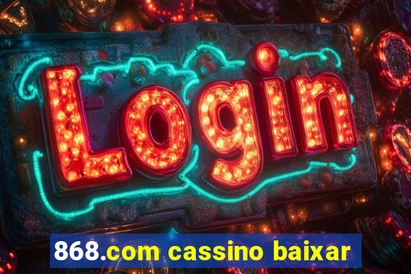 868.com cassino baixar