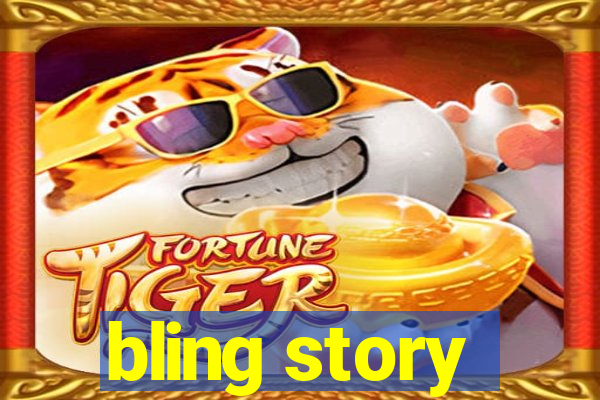 bling story