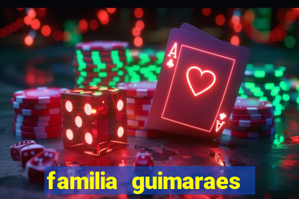 familia guimaraes na bahia