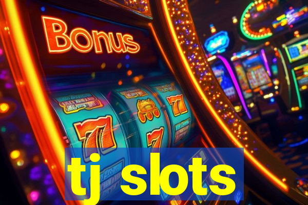 tj slots