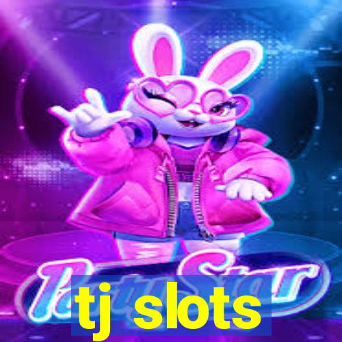 tj slots