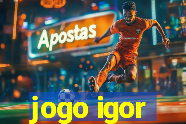 jogo igor