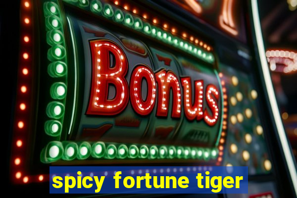 spicy fortune tiger