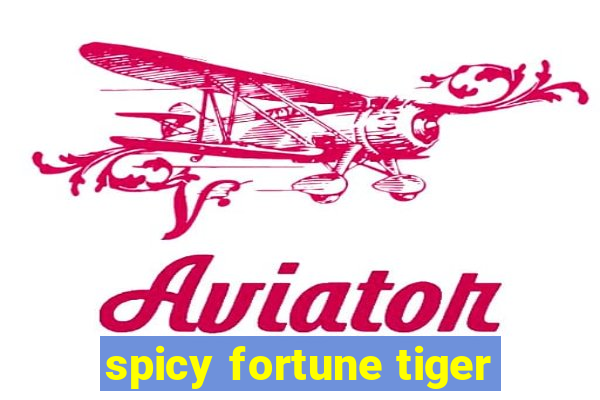 spicy fortune tiger