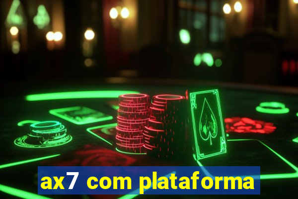 ax7 com plataforma