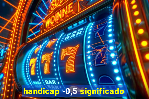 handicap -0,5 significado