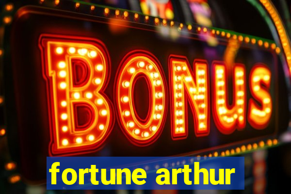 fortune arthur