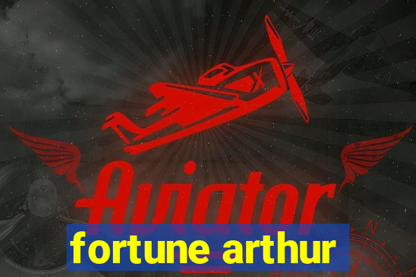 fortune arthur