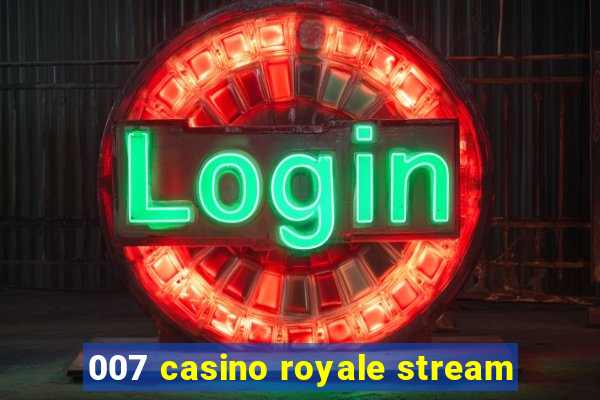 007 casino royale stream