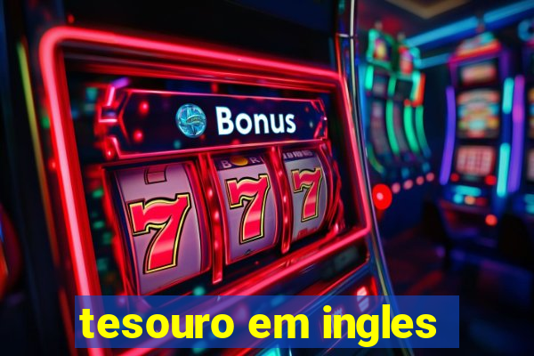 tesouro em ingles