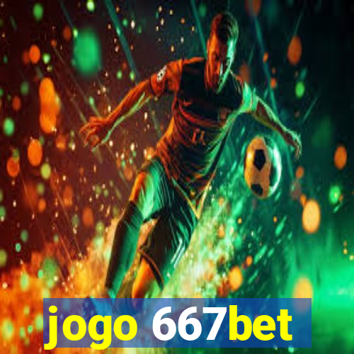 jogo 667bet