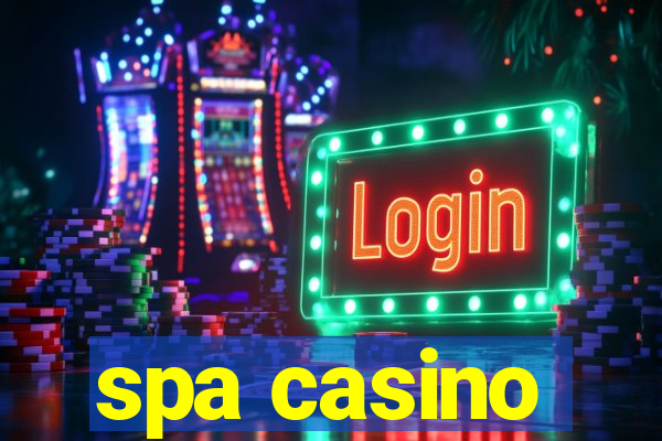 spa casino