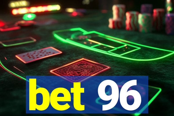 bet 96