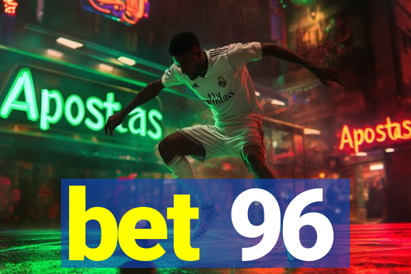 bet 96