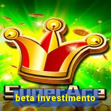 beta investimento