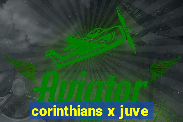 corinthians x juve