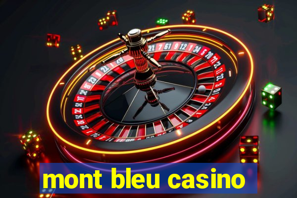 mont bleu casino