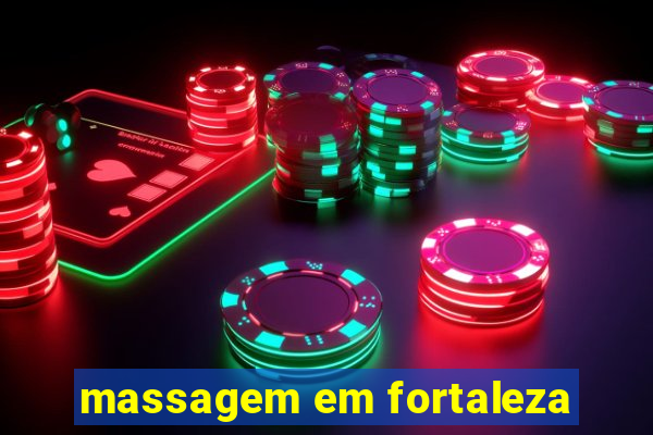 massagem em fortaleza