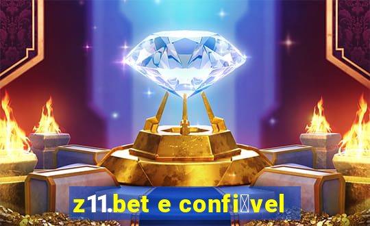 z11.bet e confi谩vel