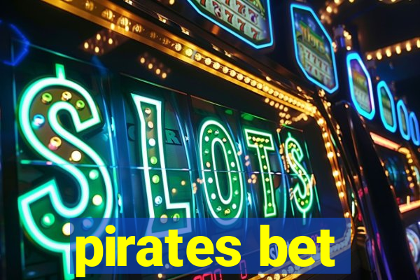 pirates bet