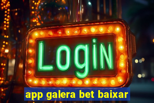 app galera bet baixar