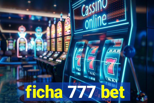 ficha 777 bet