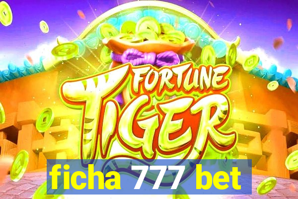 ficha 777 bet