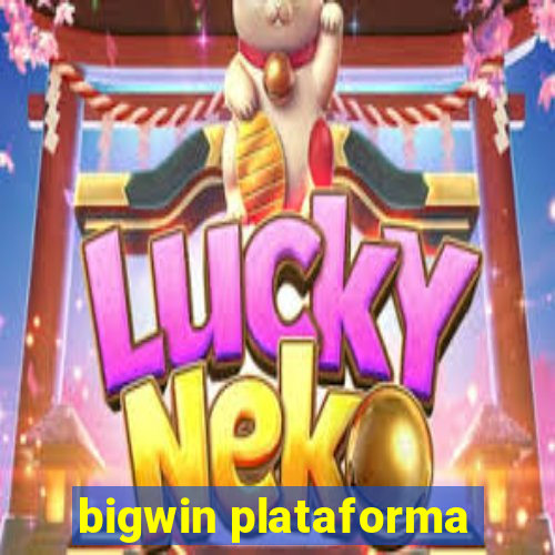 bigwin plataforma